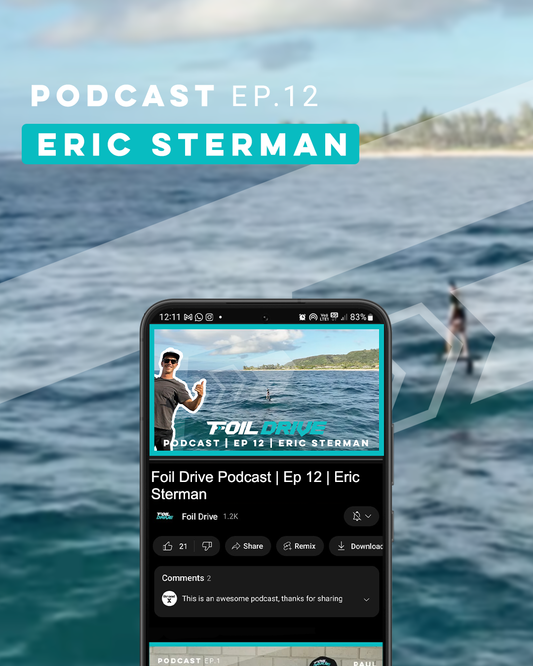 Foil Drive Podcast | Ep 12 | Eric Sterman